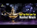 MAKE YOUR WISH COME TRUE l MANIFEST ANYTHING YOU WANT l MIRACLE MEDITATION MUSIC l POSITIVE ENERGY