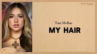 Download Lagu TATE MCRAE — My Hair | Lyrics MP3