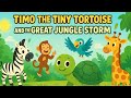 Timo, The Tiny Tortoise And The Great Jungle Storm|| A Story About Courage And Bravery.