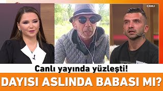 Dayısı aslında babası mı? DNA testi vermek istemedi! Canlı yayında büyük yüzleşme