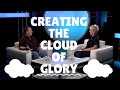 Creating The Cloud Of Glory