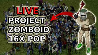 Project Zomboid 16x Max Pop 6 Months Survival Livestream (2)