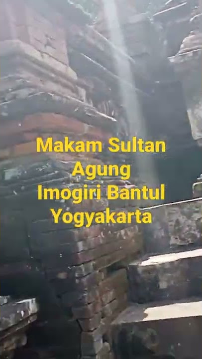 Makam Sultan Agung Imogiri Bantul Yogyakarta