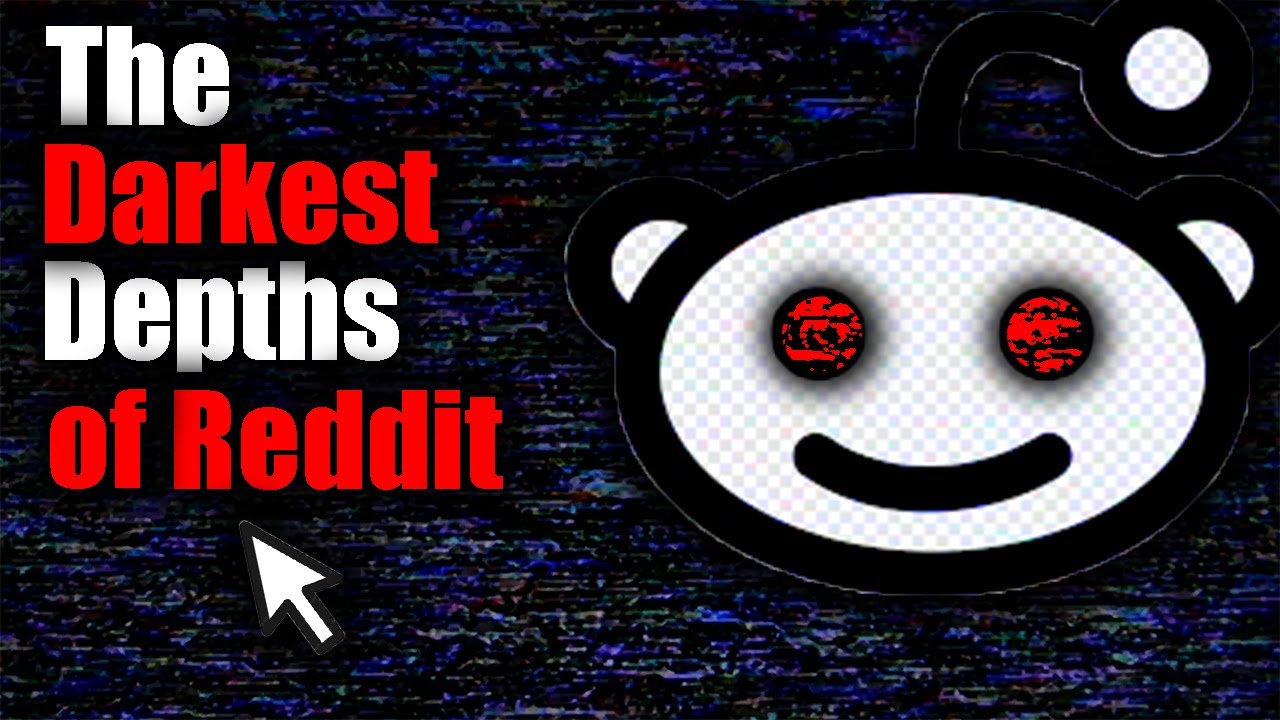 The Darkest Depths of Reddit