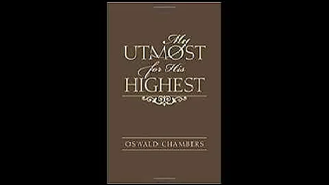 My Utmost For His Highest - Oswald Chambers (Full Audiobook)
