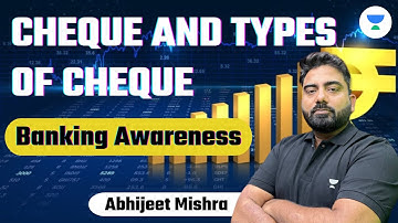 Cheque and Types of Cheque | Banking Awareness | Abhijeet Mishra