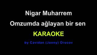 nigar muharrem  omzumda aglayan bir sen karaoke