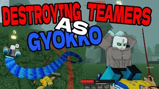 DESTROYING TEAMERS AS GYOKKO IN ROGUE DEMON