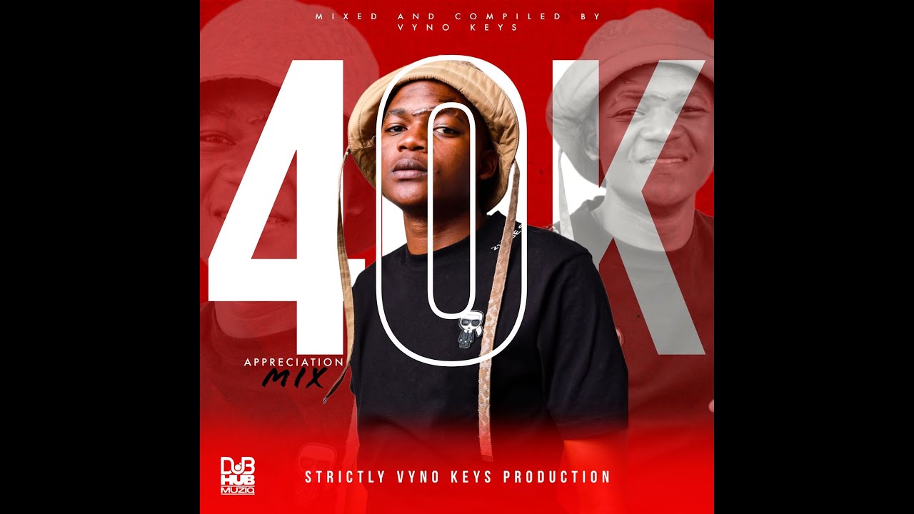 40K Appreciation Mix - Mixed and Compiled by Vyno Keys (Strictly Vyno Keys Production)