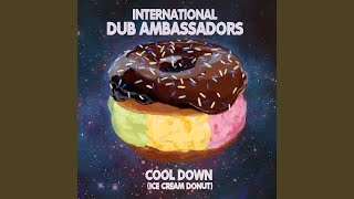 Video thumbnail of "International Dub Ambassadors - Cool Down (Ice Cream Donut)"