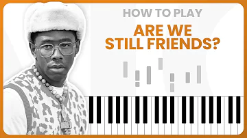 How To Play ARE WE STILL FRIENDS By Tyler The Creator - Piano Tutorial (PART 1 - Free Tutorial)