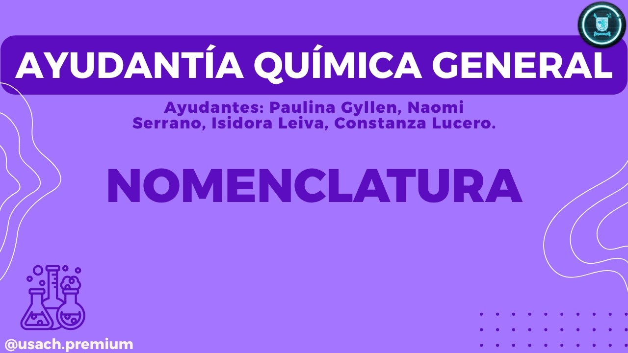 Química - Nomenclatura [Paulina Gyllen - Naomi Serrano - Isidora Leiva - Constanza Lucero]