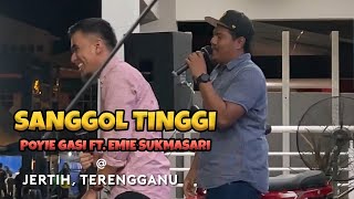Sanggol Tinggi (Poyie Gasi ft.  Emie Sukmasari) di Jertih, Terengganu