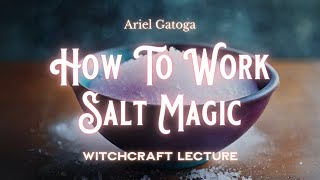 How to Work Salt Magic