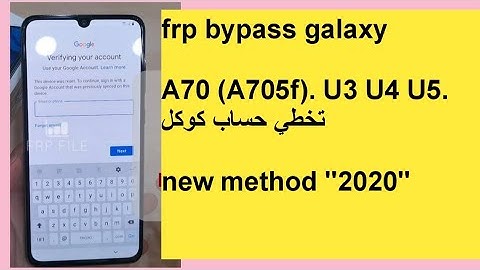 Samsung Galaxy A70 A705f u5  FRP Bypass تخطي حساب كوكل