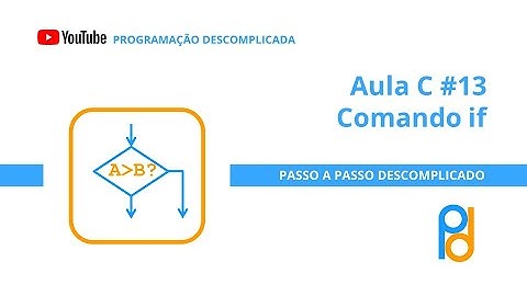 Linguagem C |Aula 13 - Comando if