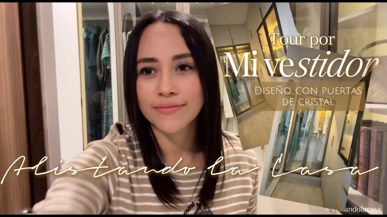 Tour por mi nuevo VESTIDOR | Diseño con puertas de cristal | ¿Cuánto costó? | Alistando la Casa
