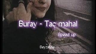 Buray - Taç mahal / Speed up