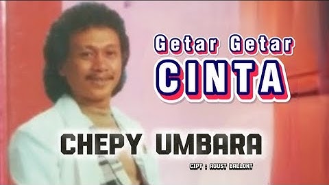 GETAR GETAR CINTA / CHEPY UMBARA ! VIDEO LIRIK