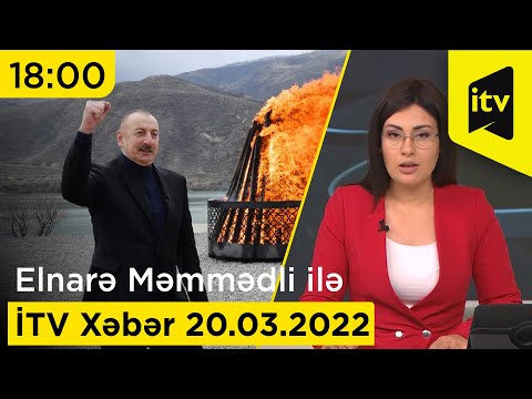 İTV Xəbər - 20.03.2022 (18:00)