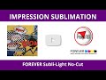 Impression sublimation : FOREVER Subli-Light-No-Cut