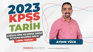 20- KPSS - Çağdaş Türk Ve Dünya Tarihi/İki Savaş Arasında Dünya - Genel Tekrar - Aydın Yüce