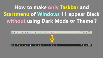 How to make only Taskbar and Startmenu of Windows 11 appear Black without using Dark Mode or Theme ?