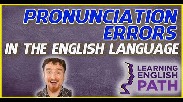 9 Most Common Pronunciation Mistakes in English
