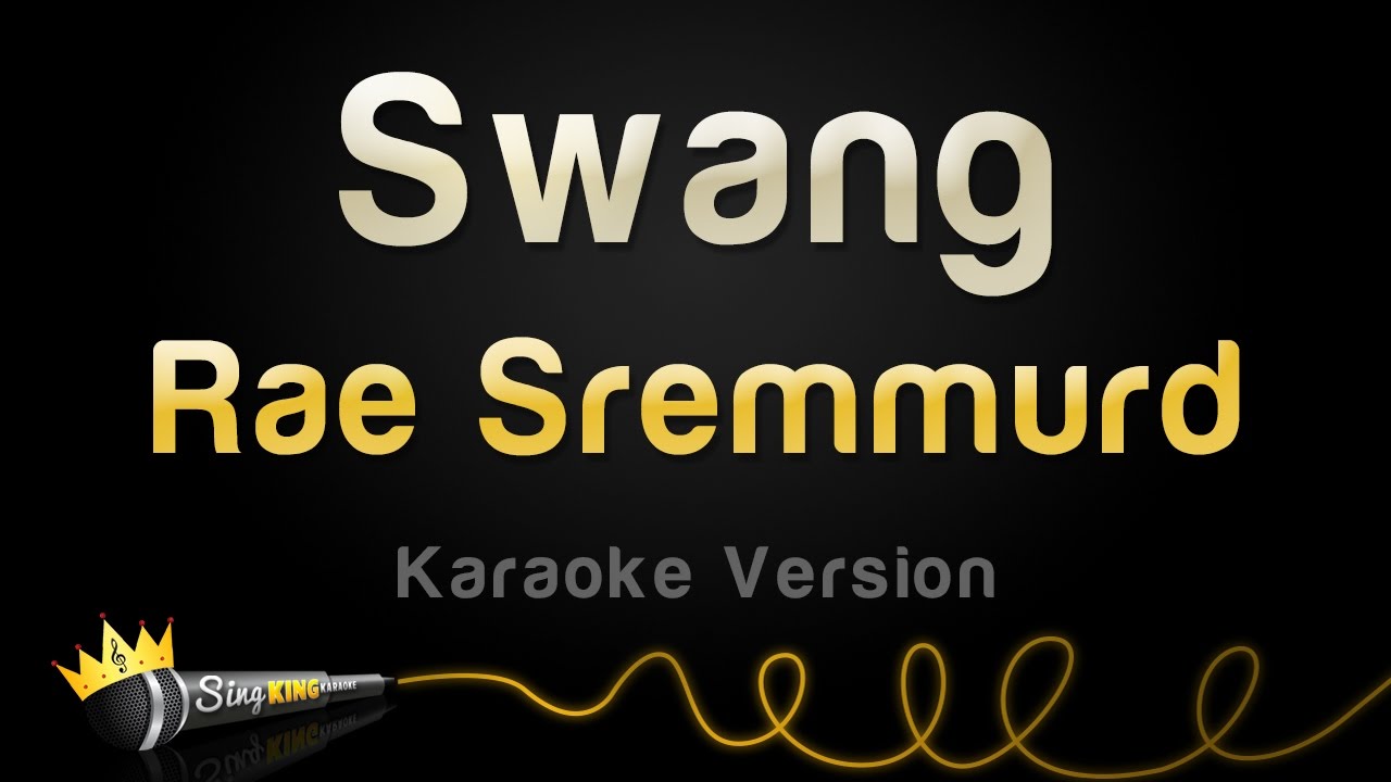 karaoke songs download Rae Sremmurd - Swang (Karaoke Version)