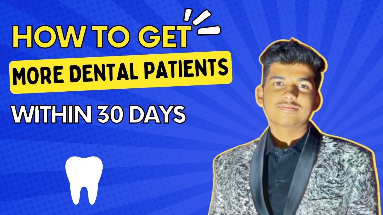 How To Get More Dental Patients | 3 Easy Dental Marketing Methods To ...