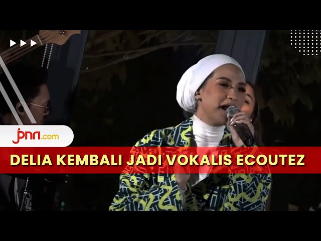 Rayakan Kembalinya Delia Septianti, ÉCOUTEZ Rilis Single Baru