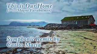 Video thumbnail of "This Is Our Home  - a-ha Symphonic Remix"