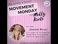 Movement Monday with Molly Korte 3/12/18 with Amanda Moore