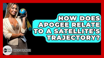 How Does Apogee Relate To A Satellite