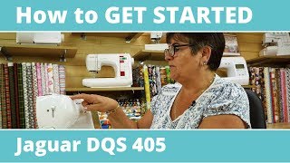 Jaguar DQS 405 Getting Started | Sewing Basics Jaguar DQS 405 Getting Started | Sewing Basics