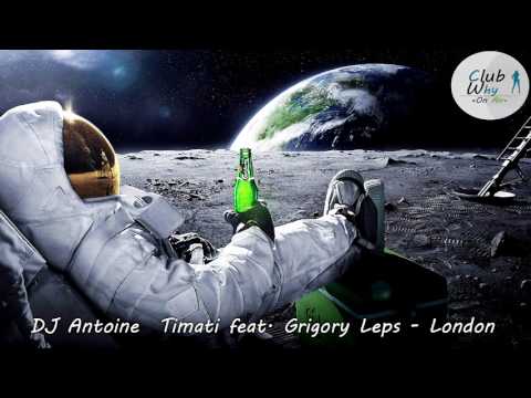 DJ Antoine & Timati feat Grigory Leps -  London