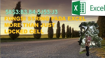 fungsi String pada Excel | more than just LOCKED CELL Reference