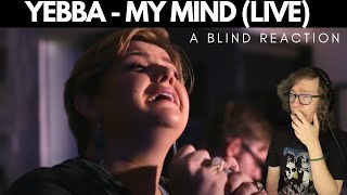 YEBBA  My Mind (Live) (A Blind Reaction)