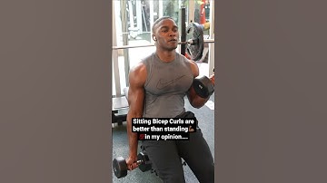 SITTING BICEP CURLS ARE BETTER THAN STANDING!!!!