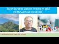 Introduction to Black Scholes Option Pricing Model (without, With Dividends) (FD 06)