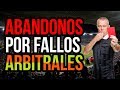 Los PEORES ABANDONOS por FALLOS ARBITRALES