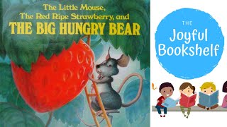 🍓 🐭  The Little Mouse the Red Ripe Strawberry and the Big Hungry Bear 🍓 🐭 | Read Aloud for Kids!