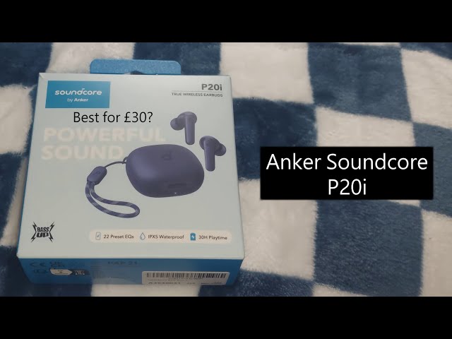 Anker Soundcore P20i TWS Earbuds - Best for under £30? 