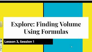 Unit 1: Lesson 3, Session 1 - Explore_Finding Volume Using Formulas