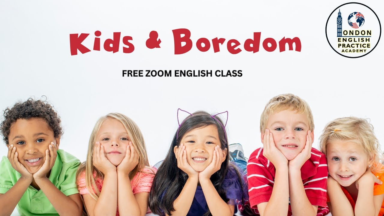Why Do Kids Get Bored? 🎧 | English Listening, Vocabulary & Discussion | Free Zoom Class