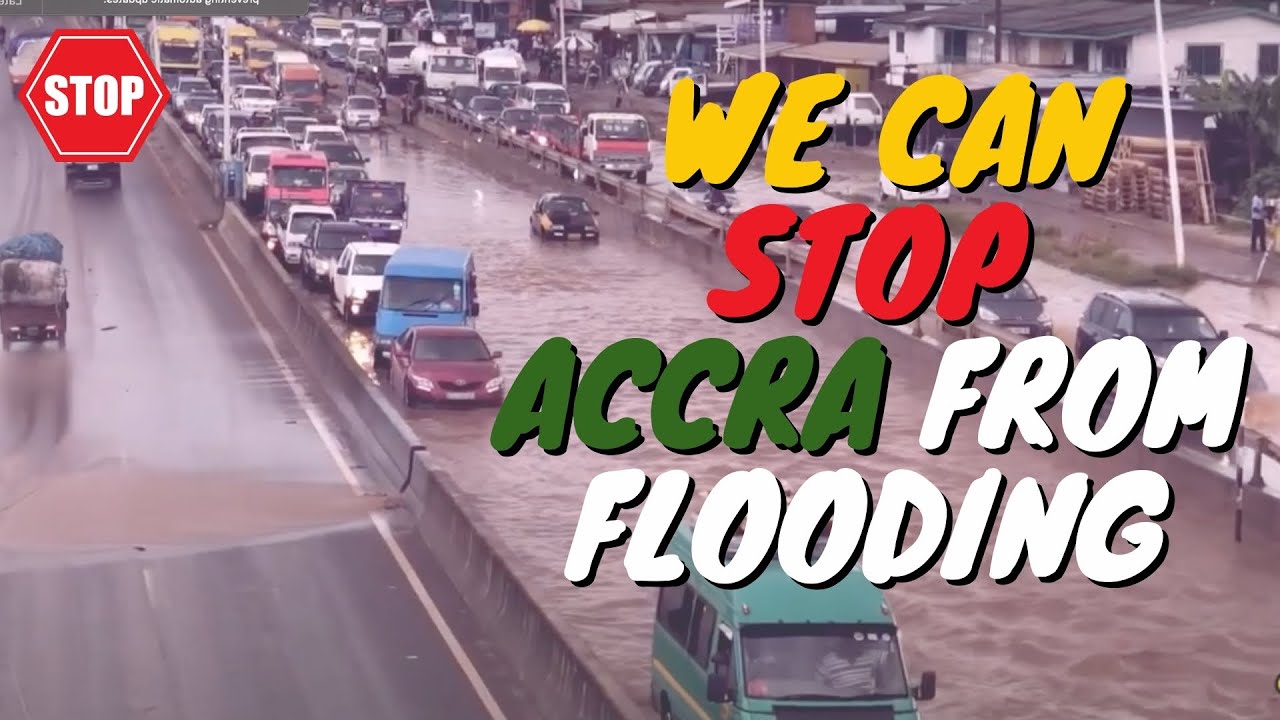 We have the Solution to the Accra Perennial Flooding