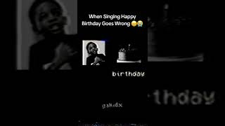 When Singing Happy Birthday Goes Wrong 😑😭 #analoghorror