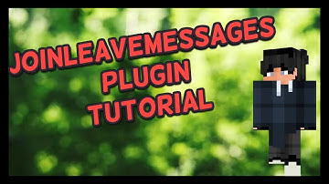 JoinLeaveMessages | Plugin Tutorial