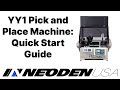 Neoden USA | YY1 Pick and Place Machine Quick Start Guide