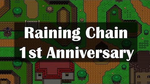 Raining Chain 1st Anniversary! + Its New Features